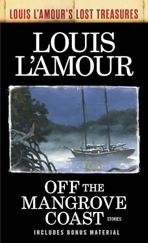 9780525486305: Off the Mangrove Coast (Louis L'Amour's Lost Treasures): Stories