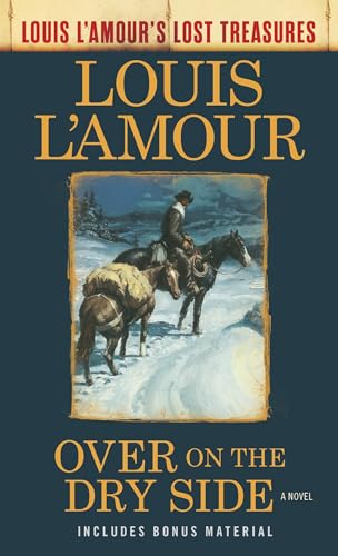 9780525486312: Over on the Dry Side (Louis L'Amour's Lost Treasures): A Novel