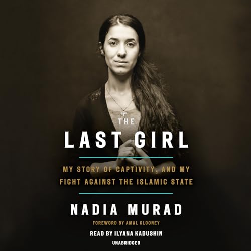 Stock image for The Last Girl: My Story of Captivity, and My Fight Against the Islamic State for sale by Booksavers of Virginia