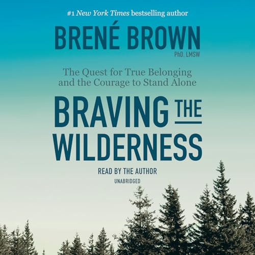 Imagen de archivo de Braving the Wilderness: The Quest for True Belonging and the Courage to Stand Alone a la venta por Goodwill of Colorado