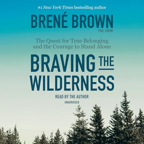 Stock image for Braving the Wilderness: The Quest for True Belonging and the Courage to Stand Alone for sale by Goodwill of Colorado