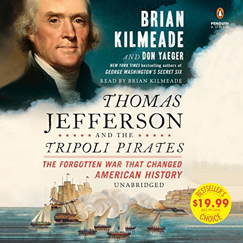 Imagen de archivo de Thomas Jefferson and the Tripoli Pirates: The Forgotten War That Changed American History a la venta por HPB-Emerald
