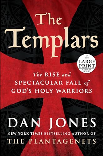 Beispielbild fr The Templars: The Rise and Spectacular Fall of God's Holy Warriors (Random House Large Print) zum Verkauf von HPB-Diamond