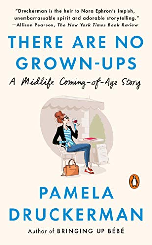 9780525505969: There Are No Grown-ups: A Midlife Coming-of-Age Story