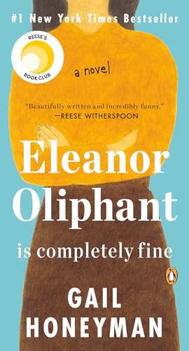 Stock image for Eleanor Oliphant Is Completely Fine: A Novel for sale by Reliant Bookstore