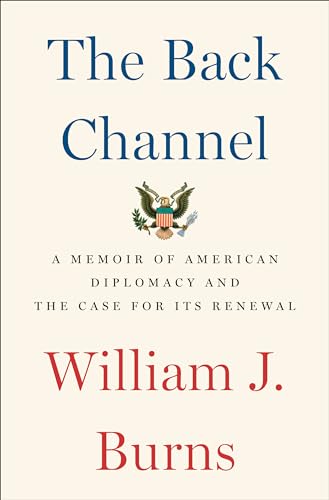 Stock image for The Back Channel: A Memoir of American Diplomacy and the Case for Its Renewal for sale by ThriftBooks-Atlanta