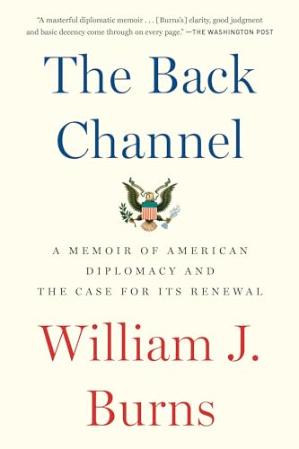 Beispielbild fr The Back Channel: A Memoir of American Diplomacy and the Case for Its Renewal zum Verkauf von BooksRun