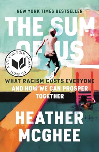 Beispielbild fr The Sum of Us: What Racism Costs Everyone and How We Can Prosper Together zum Verkauf von BooksRun