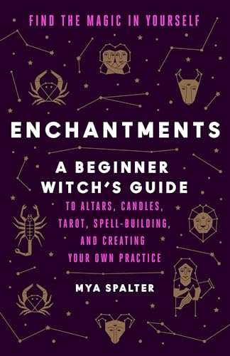 Stock image for Enchantments: Find the Magic in Yourself: A Beginner Witchs Guide for sale by Goodwill of Colorado