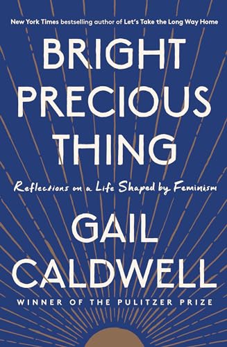 Beispielbild fr Bright Precious Thing: Reflections on a Life Shaped by Feminism zum Verkauf von Goodwill