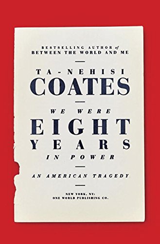 9780525510284: We Were Eight Years in Power: An American Tragedy