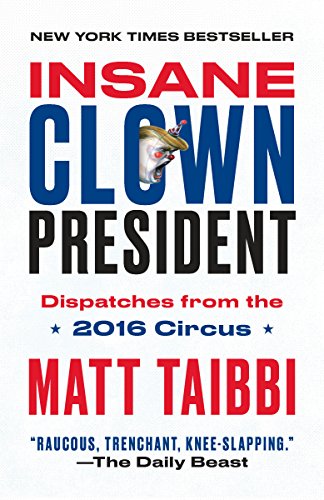 Beispielbild fr Insane Clown President: Dispatches from the 2016 Circus zum Verkauf von New Legacy Books