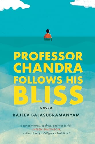 Stock image for Professor Chandra Follows His Bliss : A Novel for sale by Better World Books