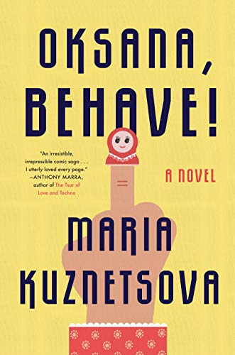 Beispielbild fr Oksana, Behave! : A Novel zum Verkauf von Better World Books