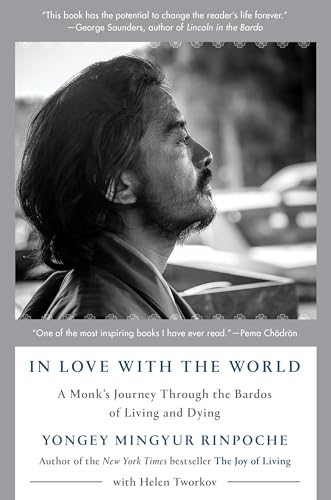 Imagen de archivo de In Love with the World: A Monks Journey Through the Bardos of Living and Dying a la venta por Zoom Books Company