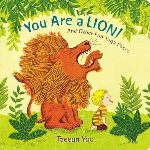 Stock image for You Are a Lion!: And Other Fun Yoga Poses for sale by Zoom Books Company