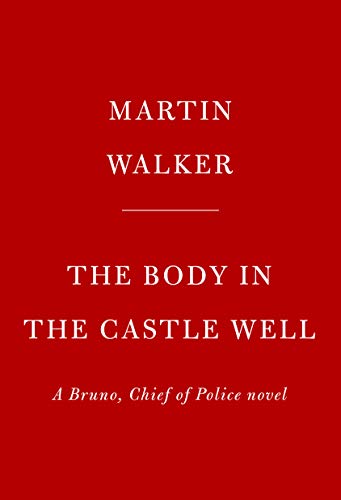 Beispielbild für The Body in the Castle Well : A Bruno, Chief of Police Novel zum Verkauf von Better World Books