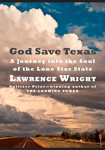 9780525520108: God Save Texas: A Journey into the Soul of the Lone Star State [Lingua inglese]