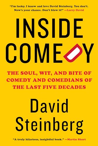 Beispielbild fr Inside Comedy: The Soul, Wit, and Bite of Comedy and Comedians of the Last Five Decades zum Verkauf von ThriftBooks-Dallas