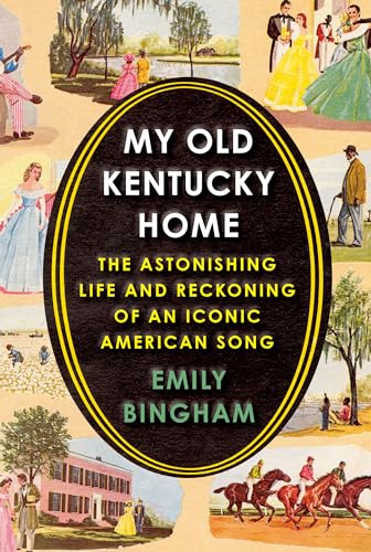 9780525520795: My Old Kentucky Home: The Astonishing Life and Reckoning of an Iconic American Song