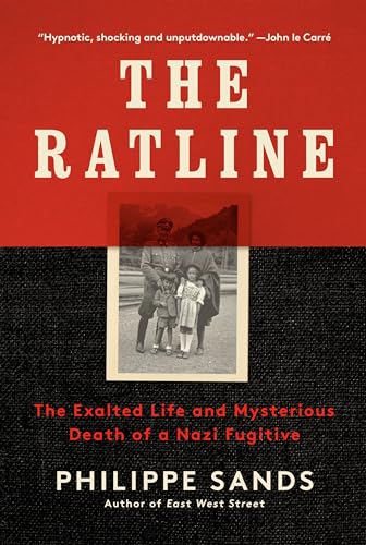 Imagen de archivo de The Ratline: The Exalted Life and Mysterious Death of a Nazi Fugitive a la venta por More Than Words