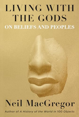 Beispielbild fr Living with the Gods : On Beliefs and Peoples zum Verkauf von Better World Books