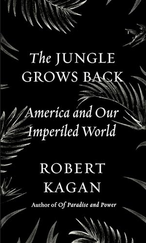 9780525521655: The Jungle Grows Back: America and Our Imperiled World