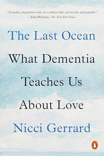 Beispielbild fr The Last Ocean: What Dementia Teaches Us About Love zum Verkauf von BooksRun