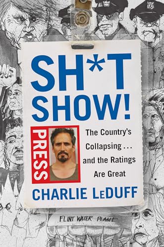 Stock image for Sh*tshow! : The Country's Collapsing . and the Ratings Are Great for sale by Better World Books: West