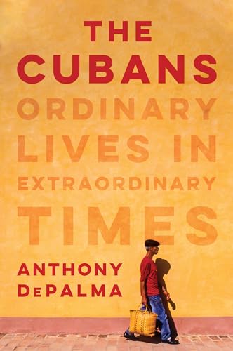 Beispielbild fr The Cubans : Ordinary Lives in Extraordinary Times zum Verkauf von Better World Books