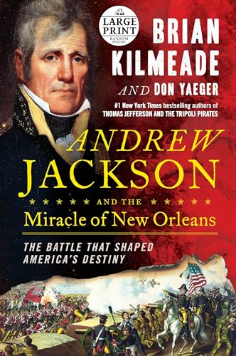 Stock image for Andrew Jackson and the Miracle of New Orleans: The Battle That Shaped America's Destiny (Random House Large Print) for sale by SecondSale