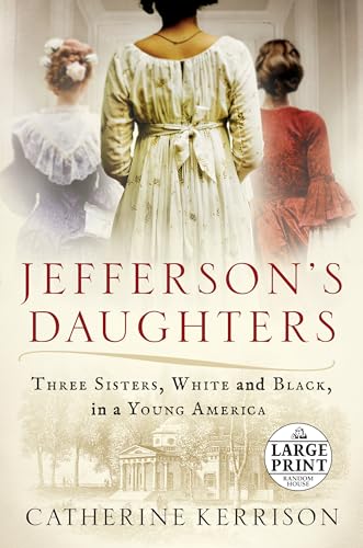 Beispielbild für Jefferson's Daughters: Three Sisters, White and Black, in a Young America (Random House Large Print) zum Verkauf von Discover Books