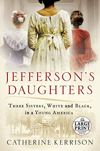 Stock image for Jefferson's Daughters: Three Sisters, White and Black, in a Young America (Random House Large Print) for sale by Ergodebooks