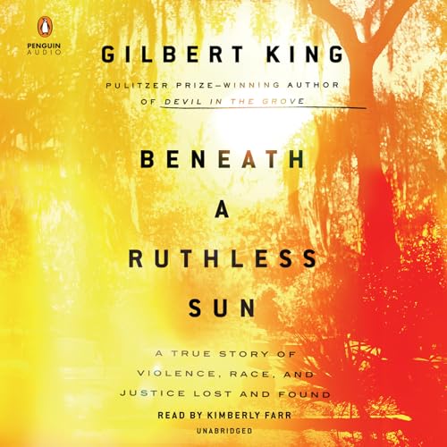 Stock image for Beneath a Ruthless Sun: A True Story of Violence, Race, and Justice Lost and Found for sale by SecondSale