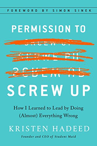 9780525533290: Permission to Screw Up: How I Learned to Lead by Doing (Almost) Everything Wrong