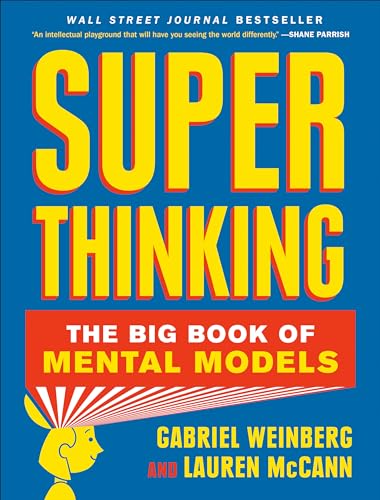 Imagen de archivo de Super Thinking: The Big Book of Mental Models a la venta por Goodwill of Colorado