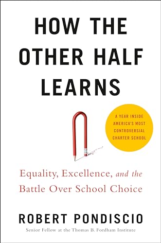 Beispielbild fr How the Other Half Learns : Equality, Excellence, and the Battle over School Choice zum Verkauf von Better World Books