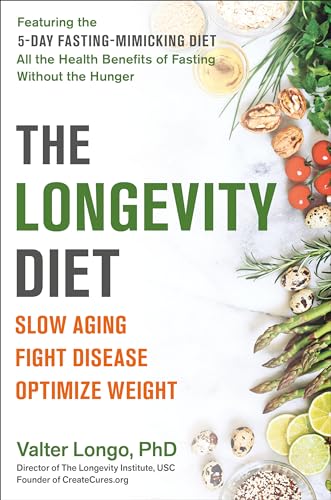 Beispielbild fr The Longevity Diet: Slow Aging, Fight Disease, Optimize Weight zum Verkauf von WorldofBooks