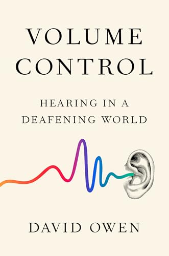 9780525534228: Volume Control: Hearing in a Deafening World