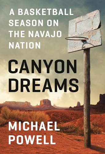 Stock image for Canyon Dreams: A Basketball Season on the Navajo Nation for sale by Goodwill of Colorado