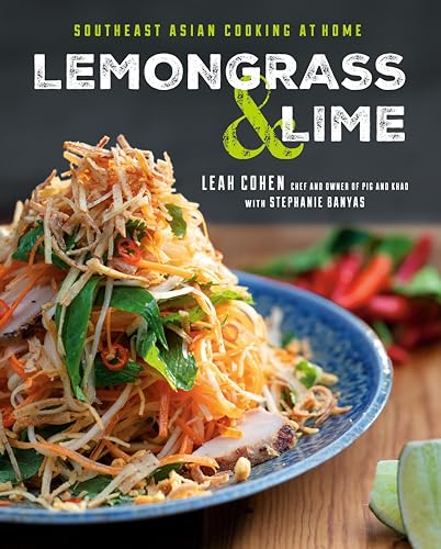 Imagen de archivo de Lemongrass and Lime: Southeast Asian Cooking at Home: A Cookbook a la venta por Ebooksweb
