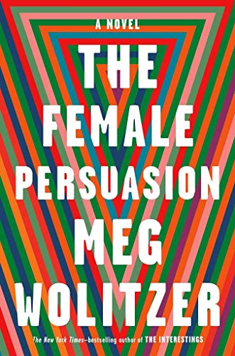 Stock image for The Female Persuasion: A Novel: Meg Wolitzer for sale by WorldofBooks