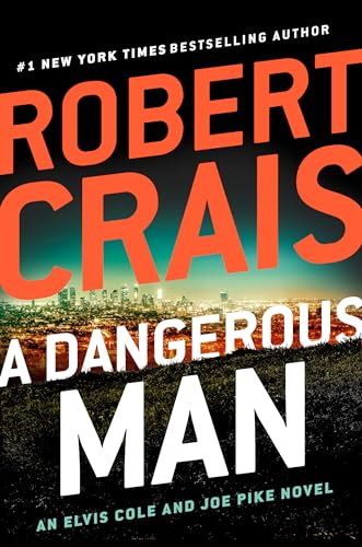 Stock image for A Dangerous Man (An Elvis Cole and Joe Pike Novel) for sale by Your Online Bookstore