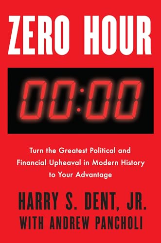 Beispielbild fr Zero Hour: Turn the Greatest Political and Financial Upheaval in Modern History to Your Advantage zum Verkauf von Your Online Bookstore