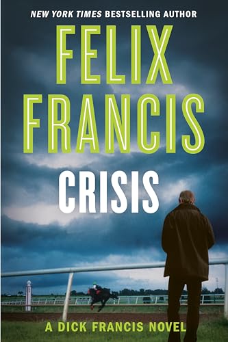 9780525536789: Crisis (A Dick Francis Novel)