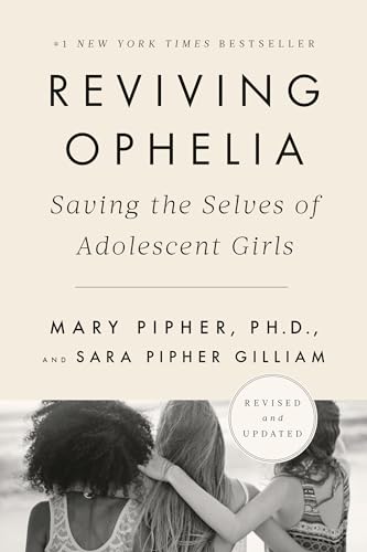 Beispielbild fr Reviving Ophelia 25th Anniversary Edition: Saving the Selves of Adolescent Girls zum Verkauf von BooksRun