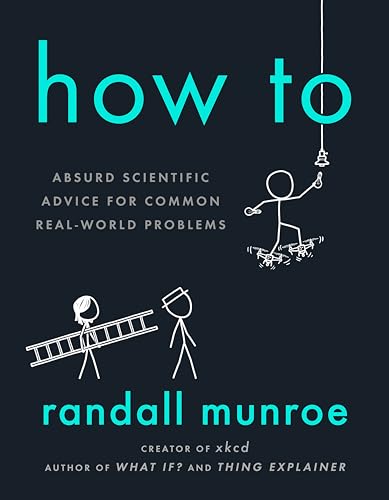 Beispielbild fr How To: Absurd Scientific Advice for Common Real-World Problems zum Verkauf von medimops