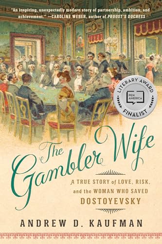 Stock image for The Gambler Wife: A True Story of Love, Risk, and the Woman Who Saved Dostoyevsky for sale by BooksRun