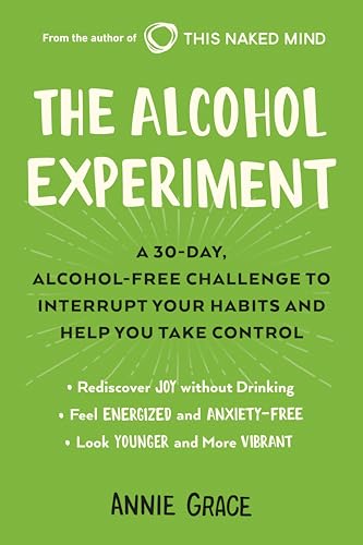 Imagen de archivo de The Alcohol Experiment: A 30-day, Alcohol-Free Challenge to Interrupt Your Habits and Help You Take Control a la venta por Jenson Books Inc
