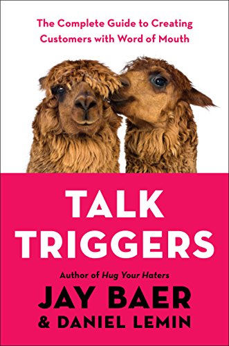 Imagen de archivo de Talk Triggers: The Complete Guide to Creating Customers with Word of Mouth a la venta por Gulf Coast Books